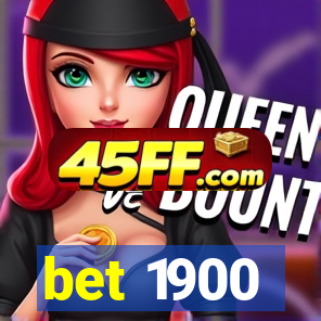 bet 1900